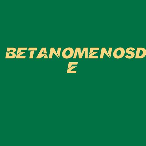 Logo da BETANOMENOSDE